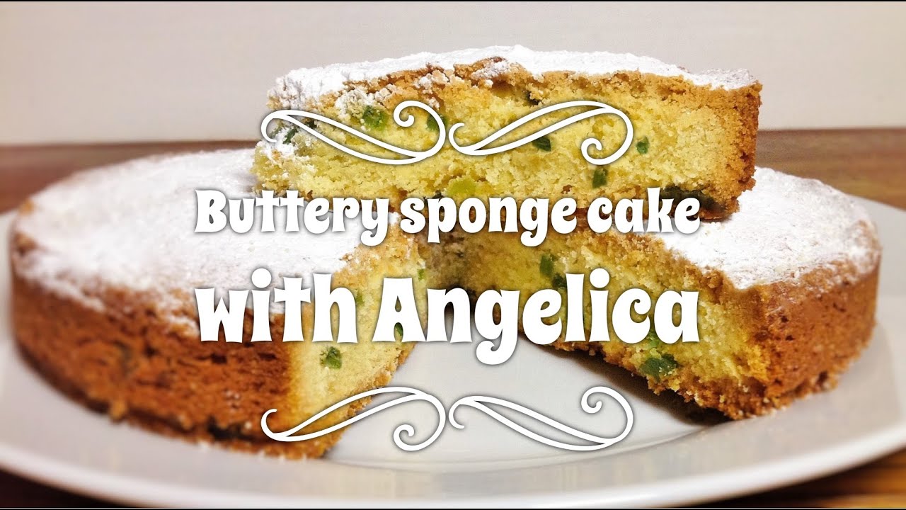 Buttery Sponge Cake with Candied Angelica (works with dried fruit too)