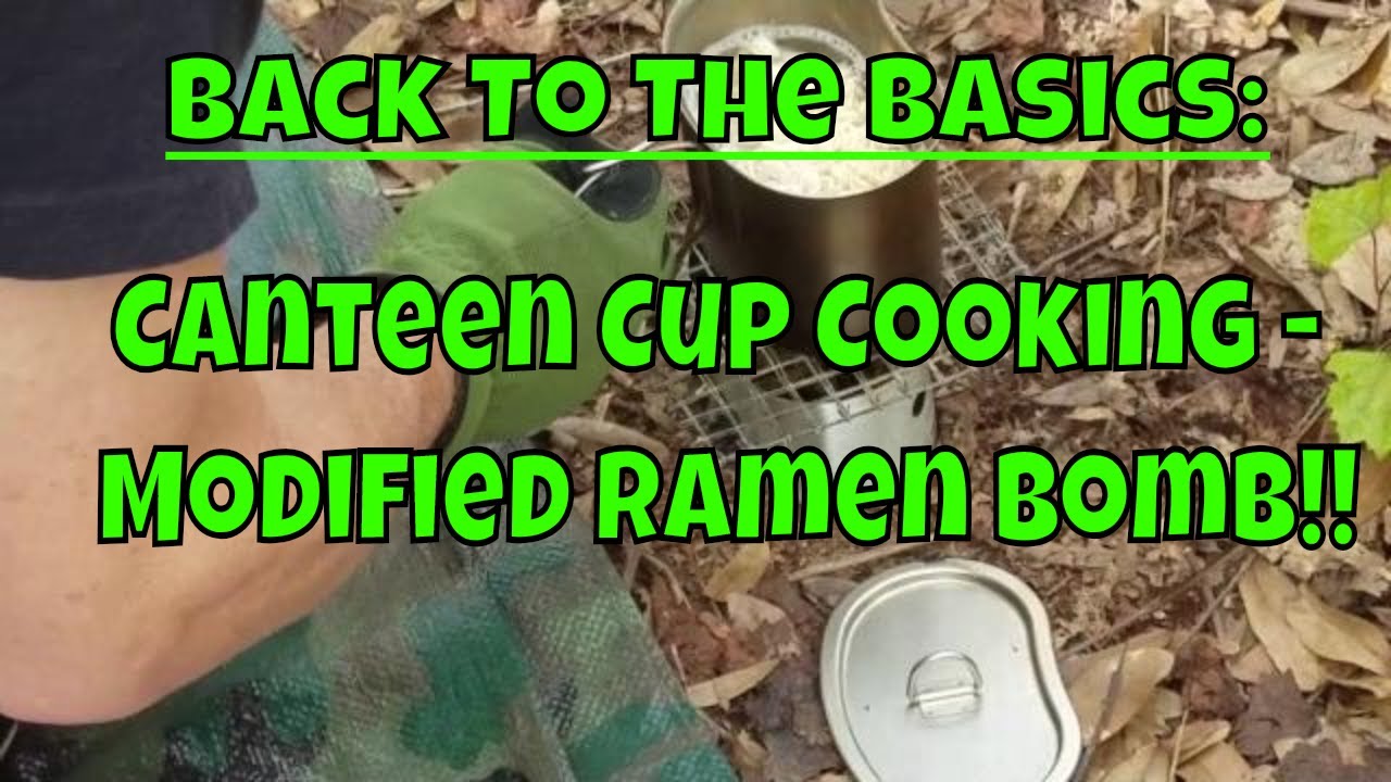 Back to the basics - Canteen Cup Cooking, Modified Ramen Bomb