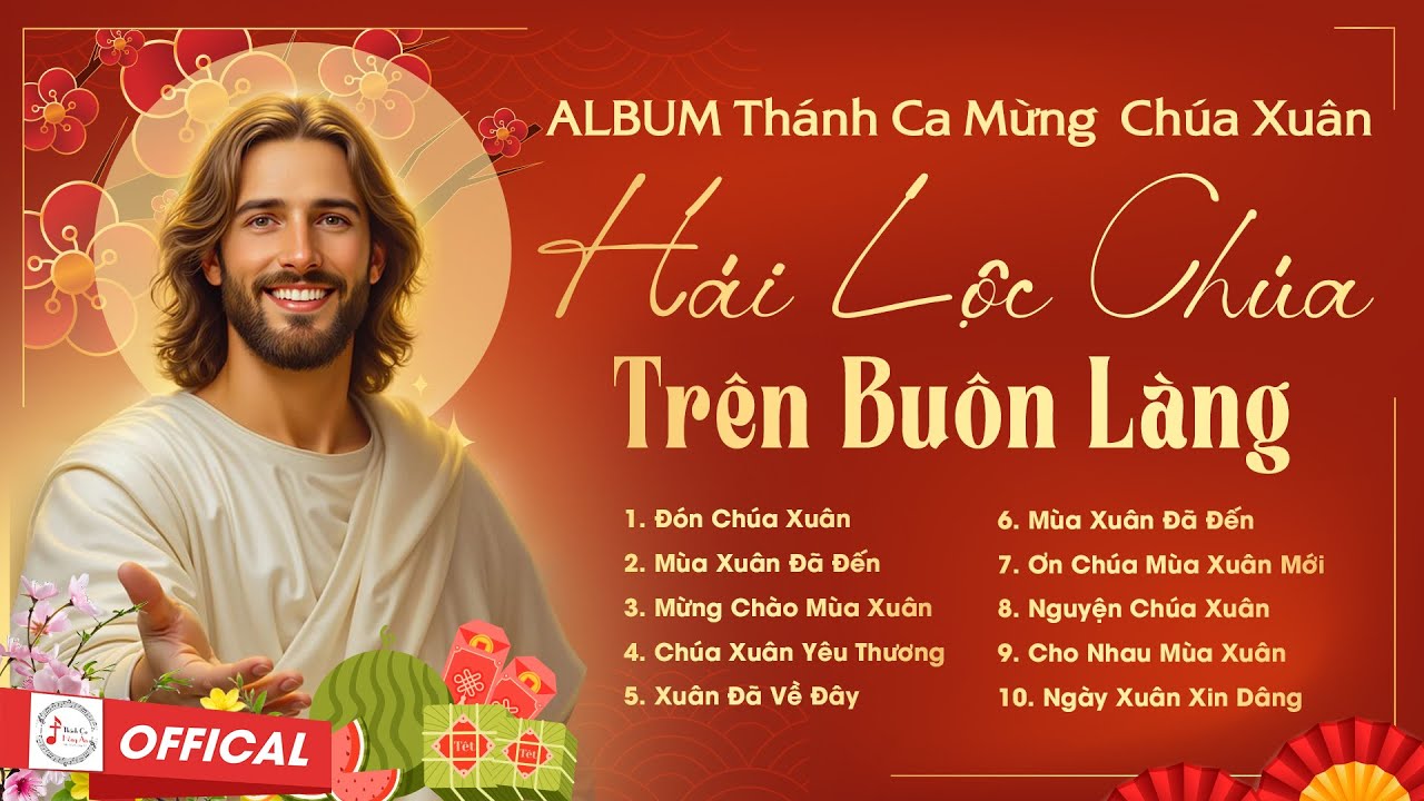 HÁI LỘC CHÚA TRÊN BUÔN LÀNG | ALBUM Các Ca Khúc Thánh Ca  Mùa Xuân Hay Nhất 2026 | Thánh Ca Hồng Ân