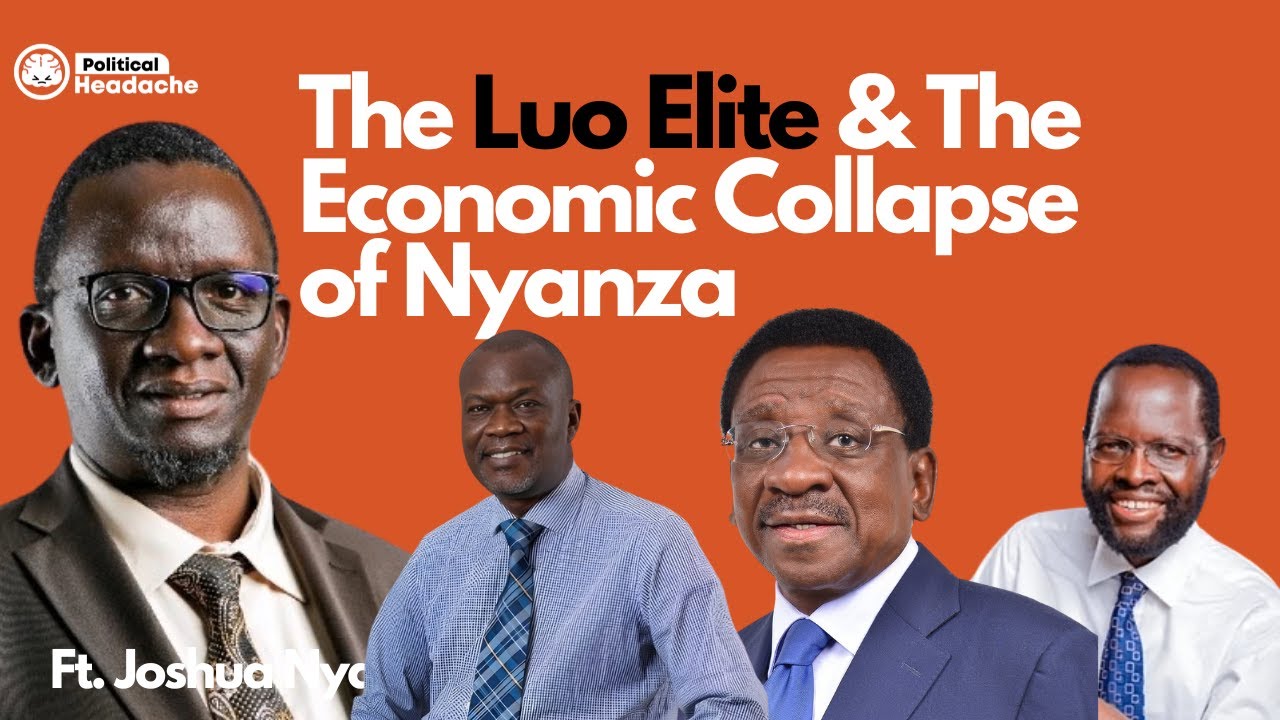 The Luo Elite & The Economic Collapse of Nyanza; the Politics of Self-Sabotage