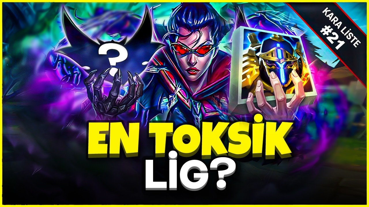 OYUNDAKİ EN TOKSİK LİGE GİRİŞ YAPTIK! (KAOS BAŞLIYOR) | KARA LİSTE #21