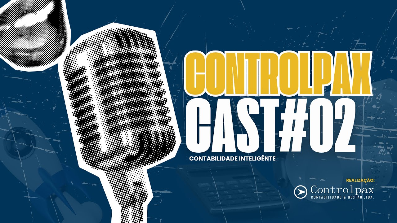 Controlpax Cast - Inteligência Contábil / #EP02 LEGALIZAÇÃO E ABERTURA DE EMPRESA
