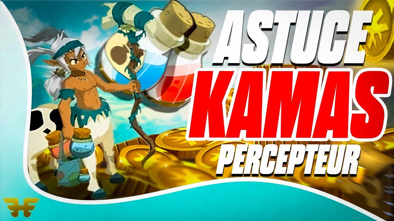 [DOFUS] ASTUCE KAMAS PERCEPTEUR !!!