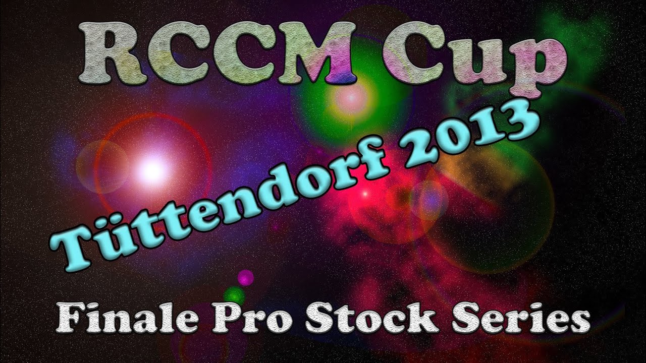 2. RCCM Cup 2013 MCV D&auml;nischer Wohld T&uuml;ttendorf - Finale PSS - Pro Stock Series