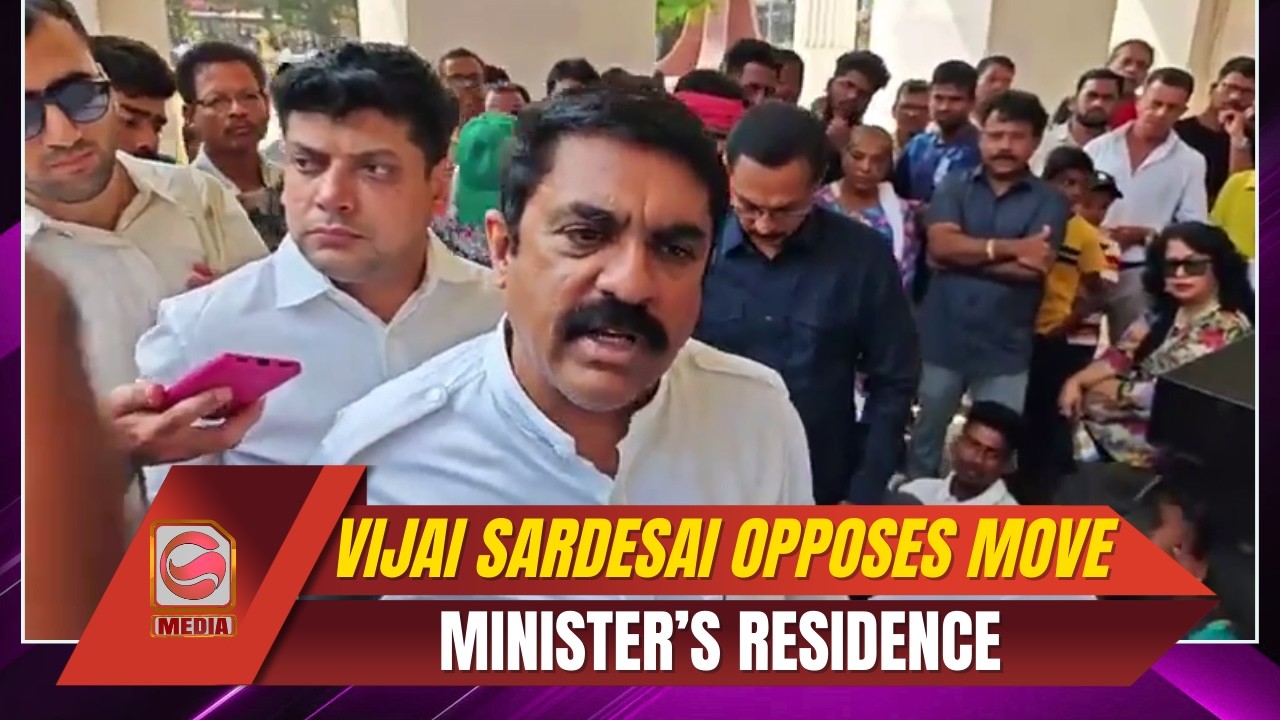 Vijai Sardesai Opposes Move to Target Minister’s Residence