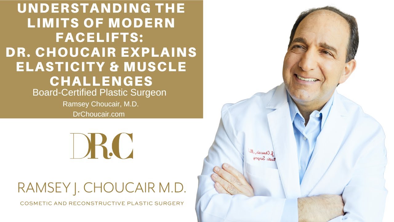 Understanding the Limits of Modern Facelifts: Dr. Choucair Explains Elasticity & Muscle Challenges