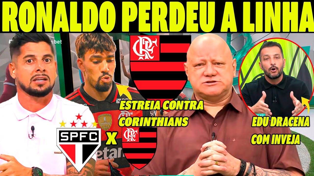 CHORA EDU DRACENA E RONALDO! MIDIA ASSUSTADA COM FLAMENGO! PAQUETÁ ESTREIA CONTRA O CORINTHIANS!