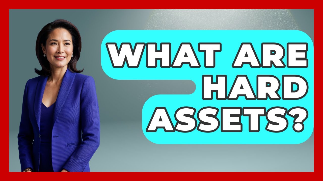 What Are Hard Assets? - The Right Politics
