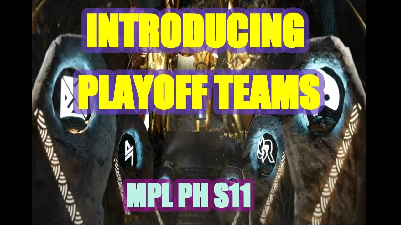 Introducing the Playoff Teams in MPL PH Season 11 😍😘😉