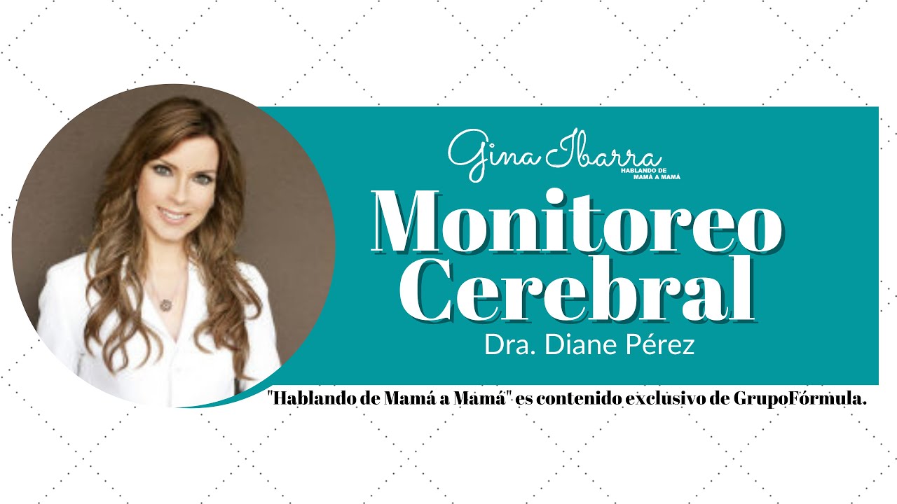 Monitoreo Cerebral con la Dra. Diane Pérez