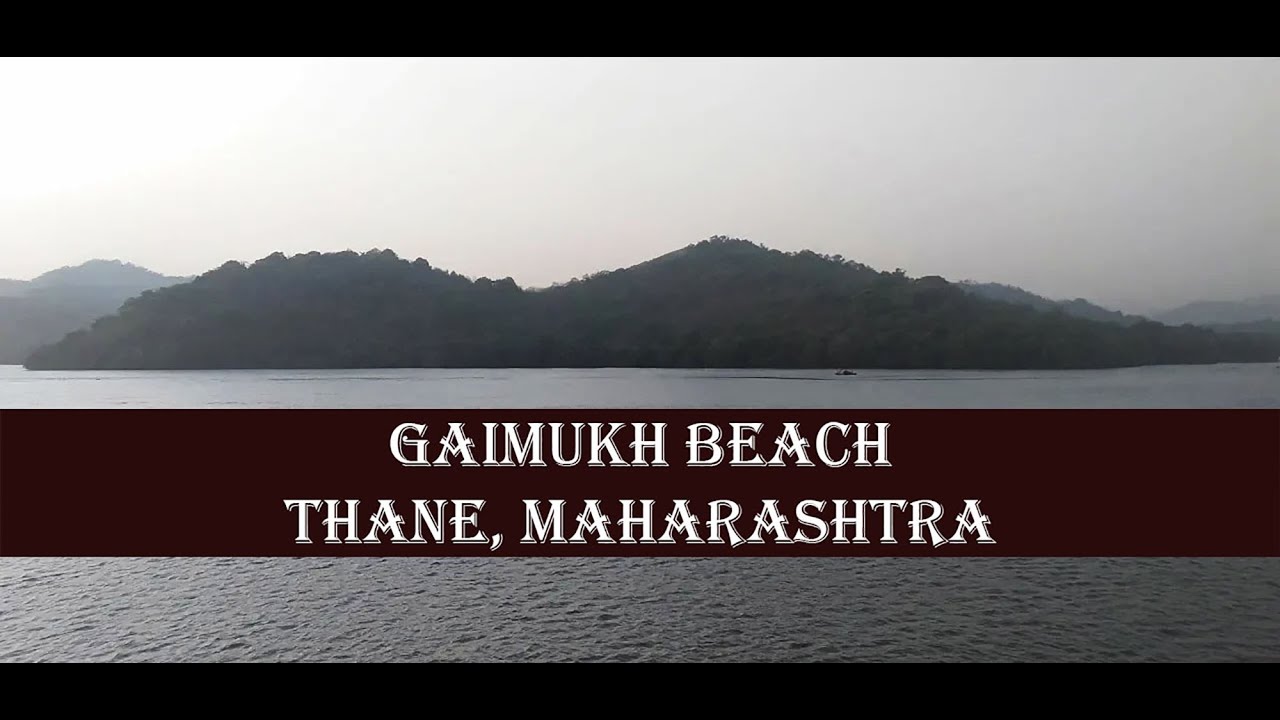 Gaimukh Beach l Thane l April 2019