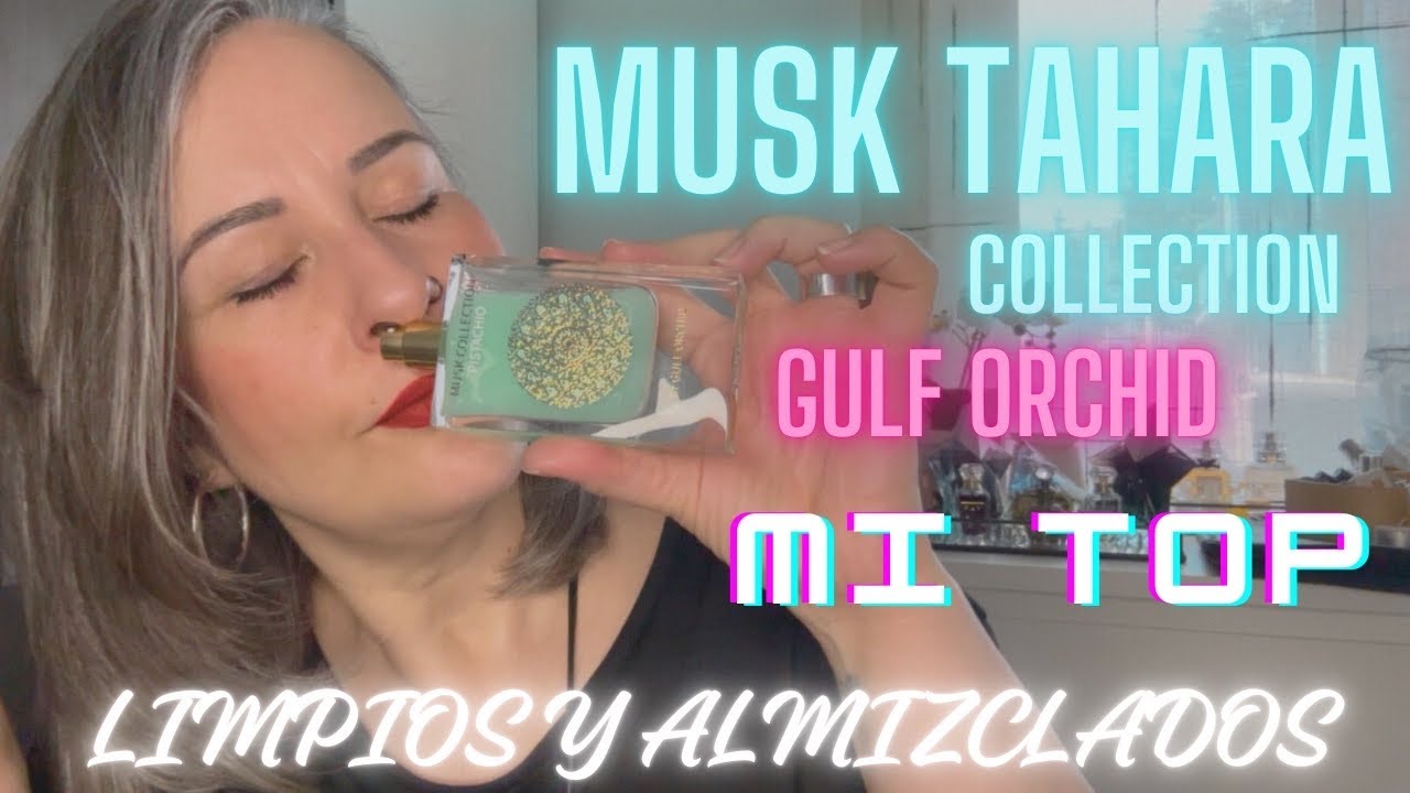 💕LIMPIOS Y JABONOSOS | MUSK TAHARA COLLECTION de Gulf Orchid💕
