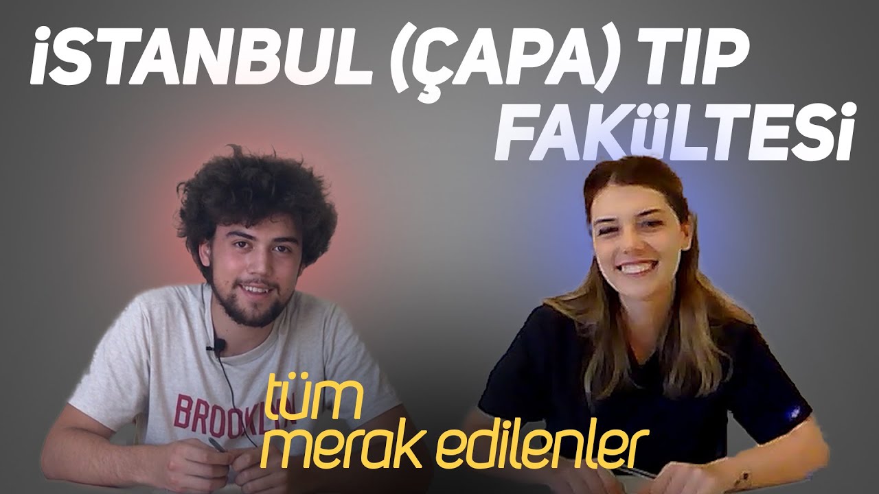 İstanbul (Çapa) Tıp Fakültesi - İstanbul'da Öğrenci Hayatı - Tüm Merak Edilenler