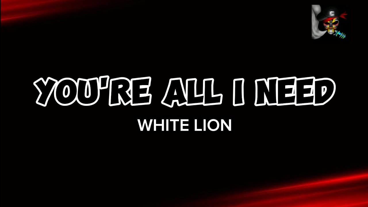YOU'RE ALL I NEED - WHITE LION (HD KARAOKE)