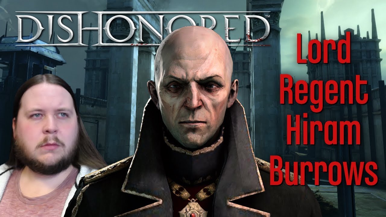 Lord Regent Hiram Burrows - Dishonored - Episode 07
