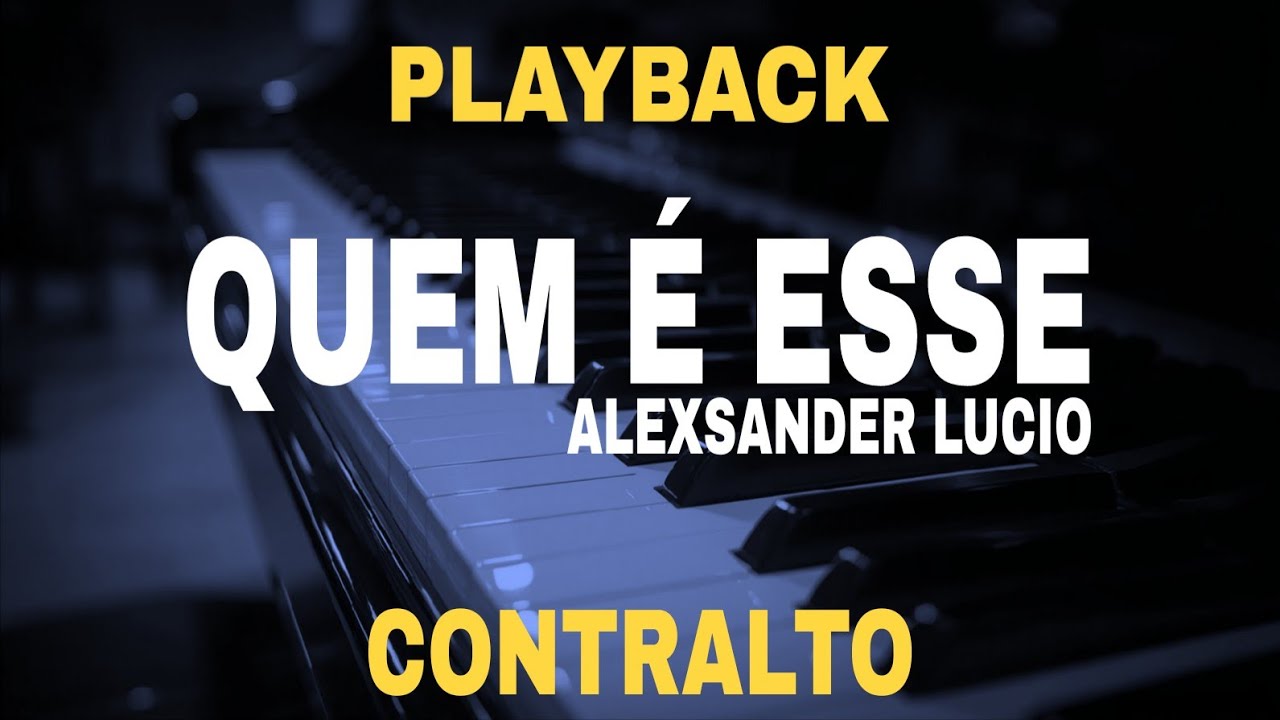 🎤 Playback - Quem é Esse ( Versão Alexsander Lucio ) CONTRALTO