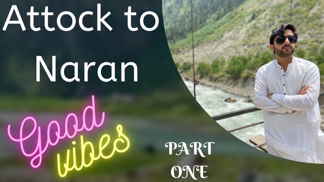Naran | Attock to Naran Vlog | Road Trip | Family Day Out | Part 1