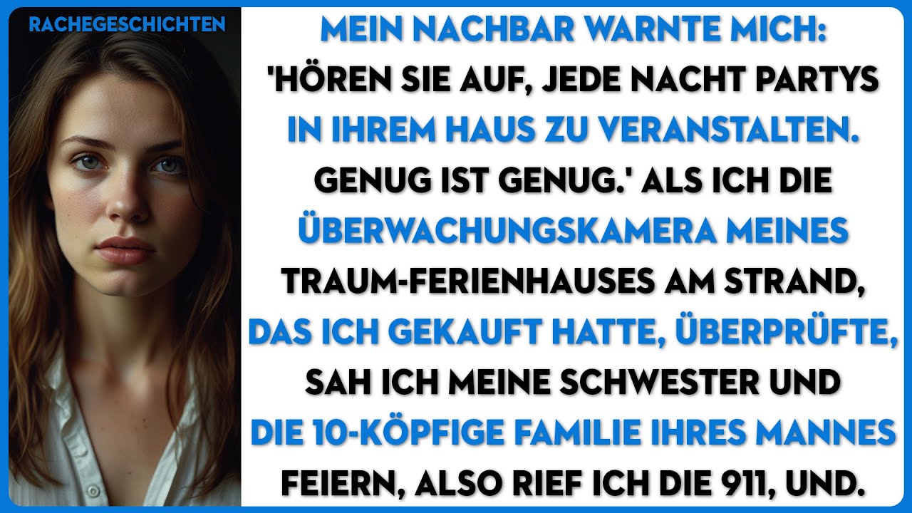 Mein Nachbar warnte mich: "Hören Sie auf, jede Nacht Partys in Ihrem Haus zu veranstalten..."