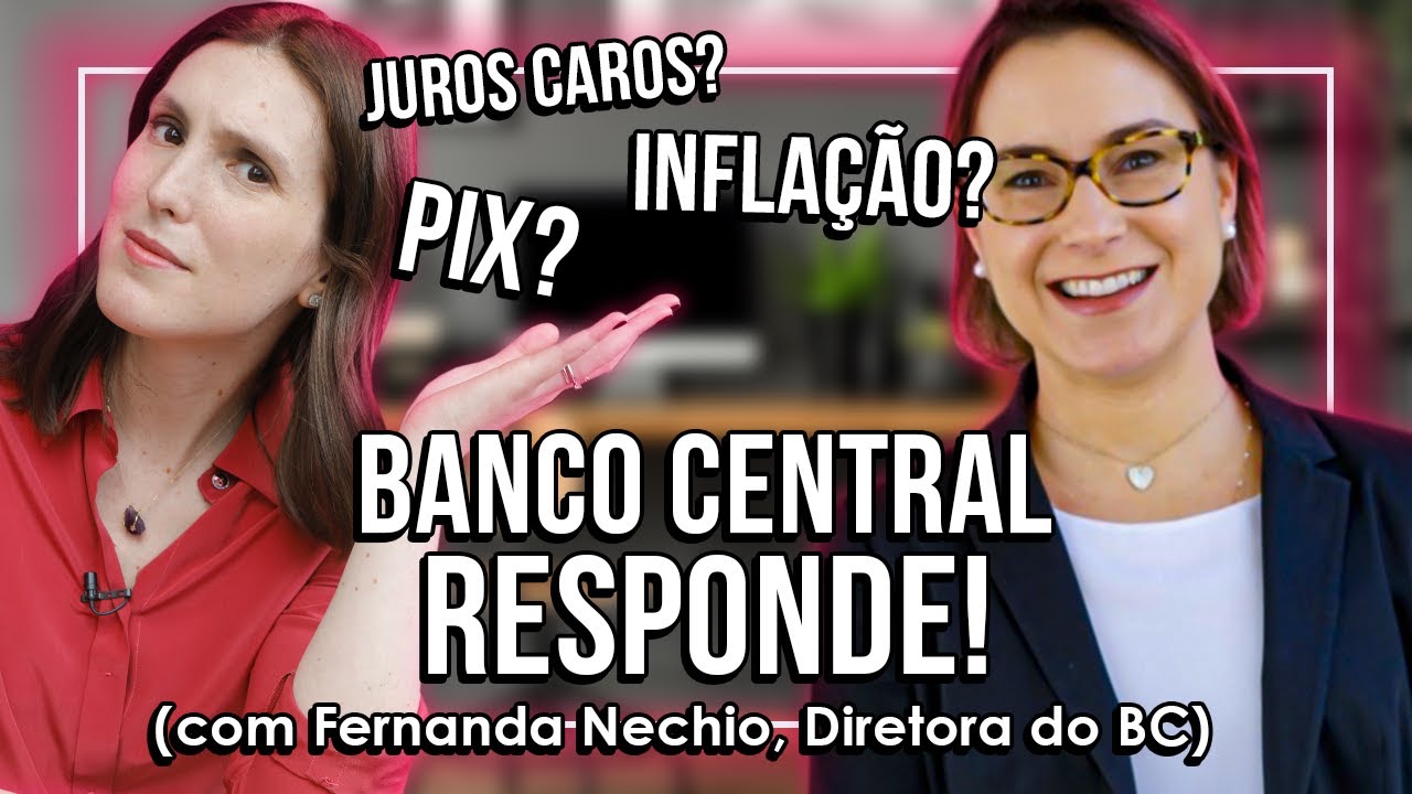 SELIC? PIX? INFLAÇÃO? Banco Central responde! (com Fernanda Nechio, diretora do BC) + open banking