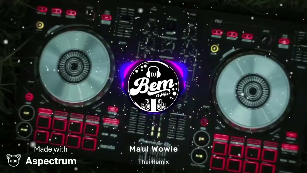 Maui Wowie (Dj Bem Remix) Thai Remix TikTok Viral 2026