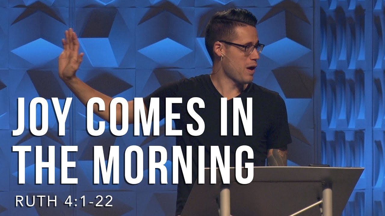 Ruth 4:1-22, Joy Comes In The Morning