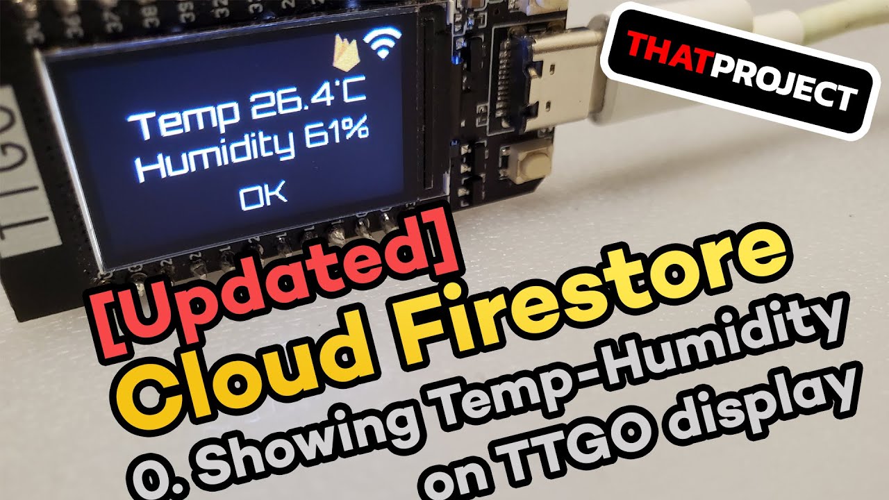 ESP32 | Cloud Firestore - Ep 0. Showing temp/humidity from DHT11 on TTGO display [Upgraded Version]