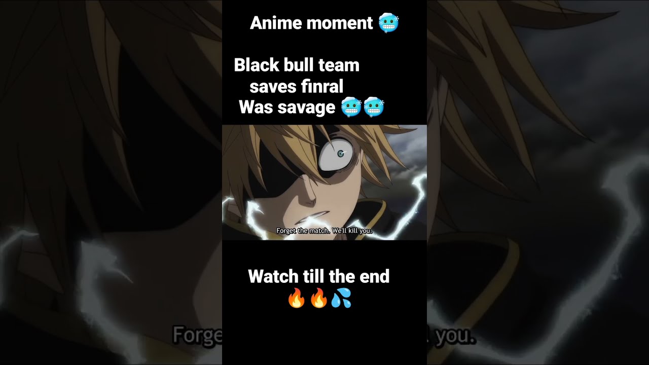 please help me reach 1m views 🥺anime savage moment /black bull team saves finral/
