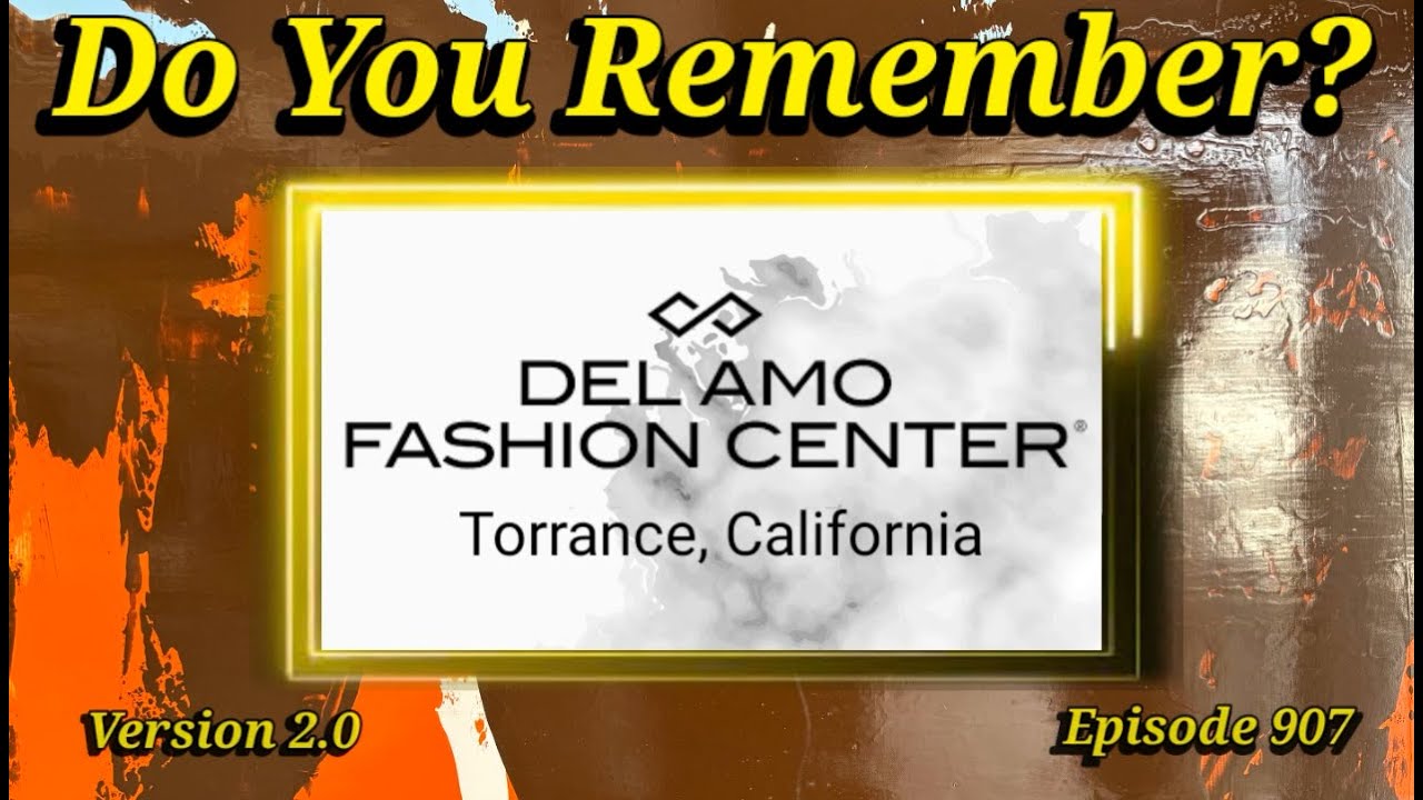 Помните ли вы торговый центр Del Amo Fashion Center в Торрансе, Калифорния? Версия 2.0