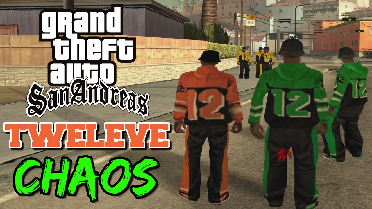 GTA San Andreas Tweleve Chaos