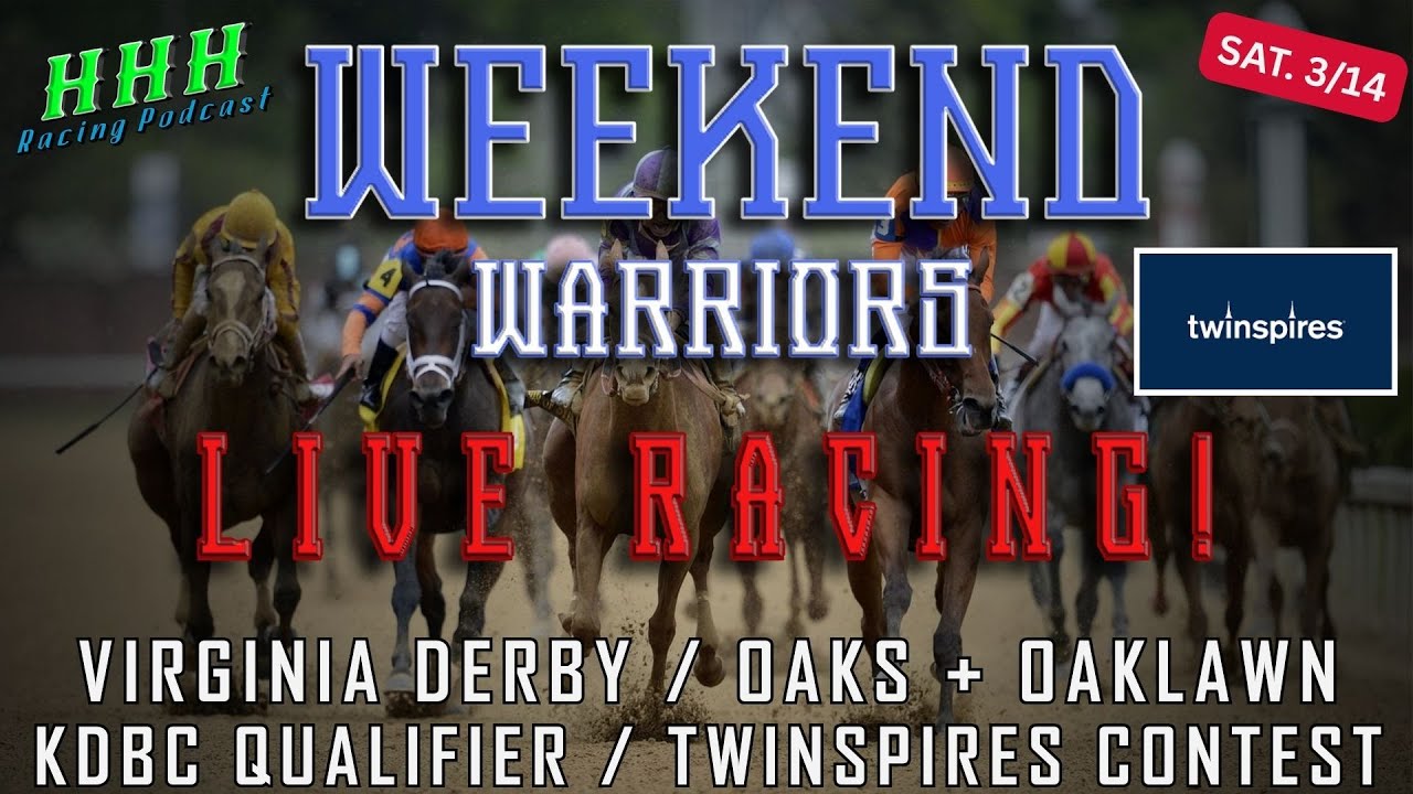 2026 VIRGINIA DERBY/OAKS DAY + OAKLAWN ; WEEKEND WARRIORS EP. 28