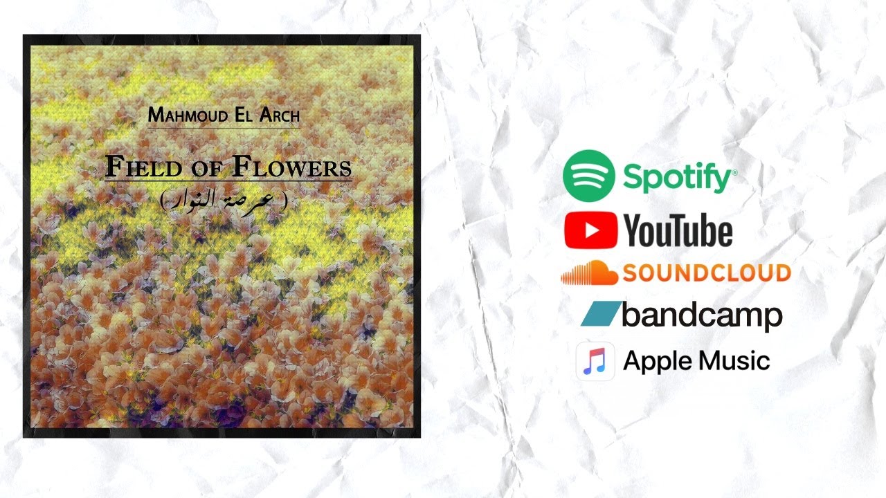 Field of Flowers (عرصة النوار) (Musique par Mahmoud El Arch)