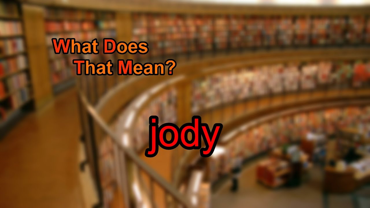 What does jody mean?