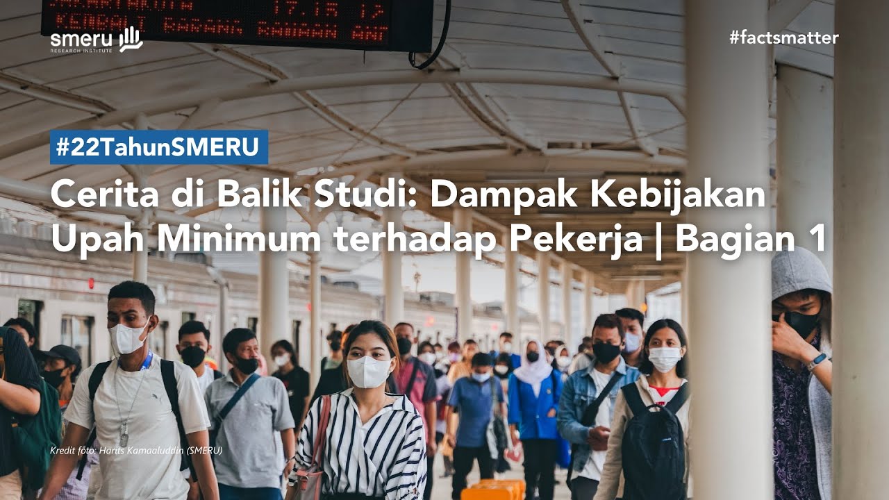Cerita di Balik Studi: Dampak Kebijakan Upah Minimum terhadap Pekerja | Bagian 1