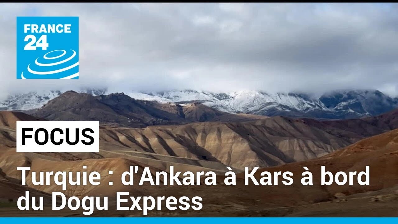 Turquie : d'Ankara &agrave; Kars &agrave; bord du Dogu Express &bull; FRANCE 24