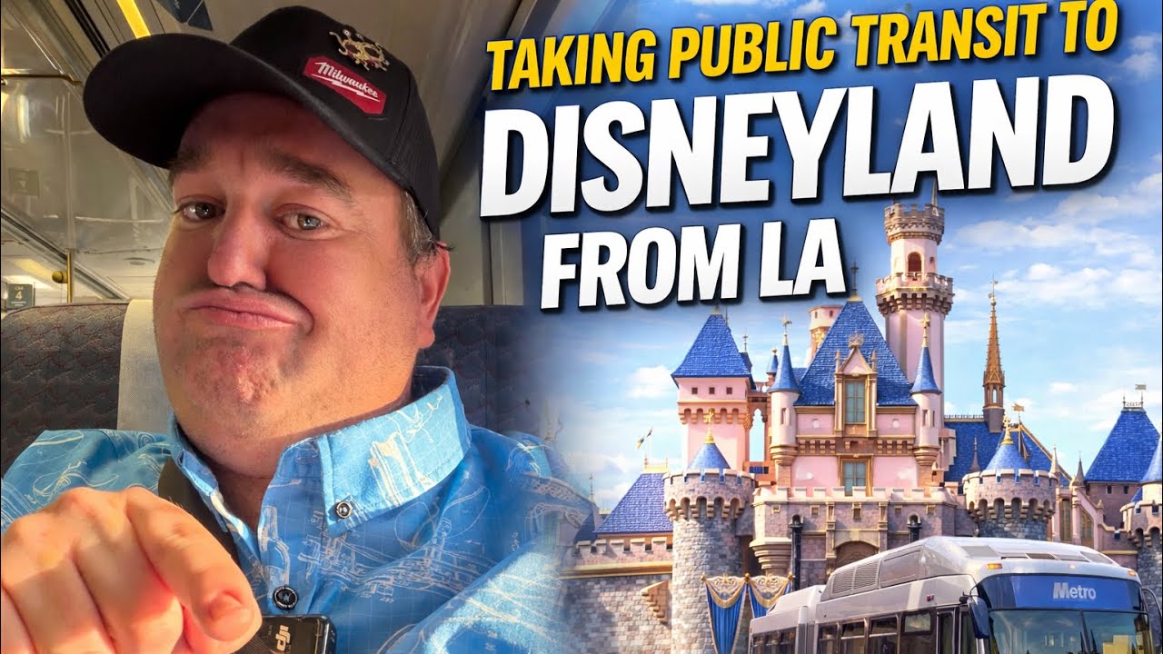 Taking Public Transit From Los Angeles To Disneyland — Was It a Huge Mistake? 🚆
