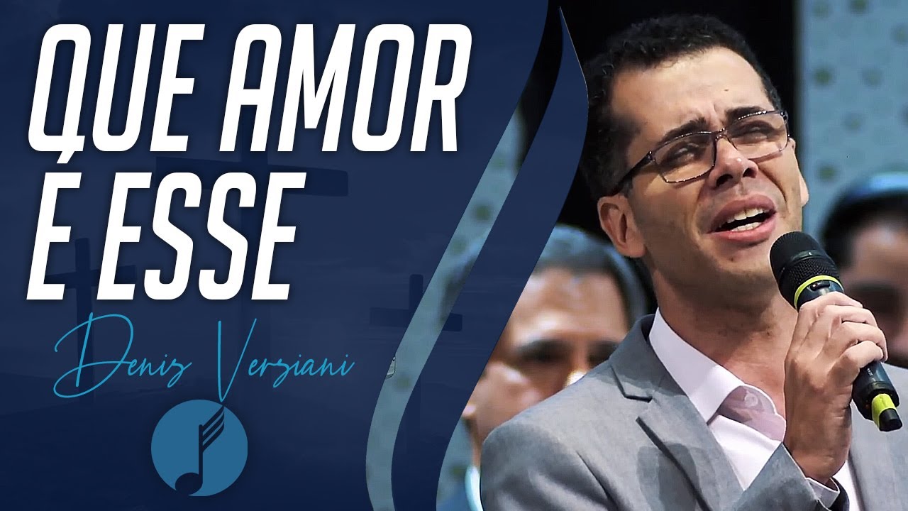 Que Amor &Eacute; Esse - Denis Versiani - IASD Curitiba