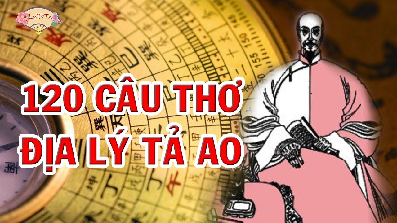 120 Câu Địa Lý Tả Ao – Địa Đạo Diễn Ca – Dành Cho Những Ai Muốn Học Về Phong Thuỷ Địa Lý Chính Tông
