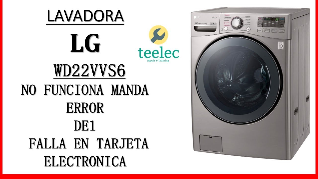 Lavadora LG Inverter WD22VVS6, Manda Error DE1, Reparación De Tarjeta
