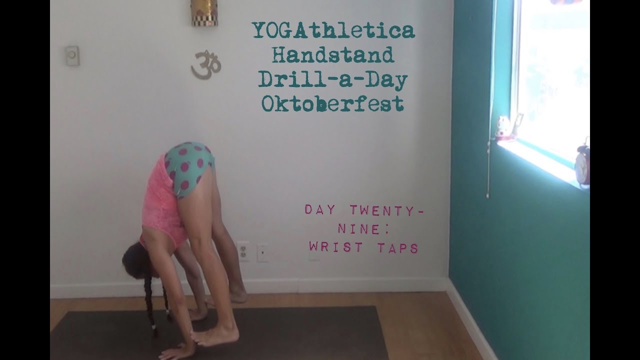 YOGAthletica Yoga Handstand Drill-a-Day Oktoberfest - Day 29 (Wrist Taps) Shana Meyerson