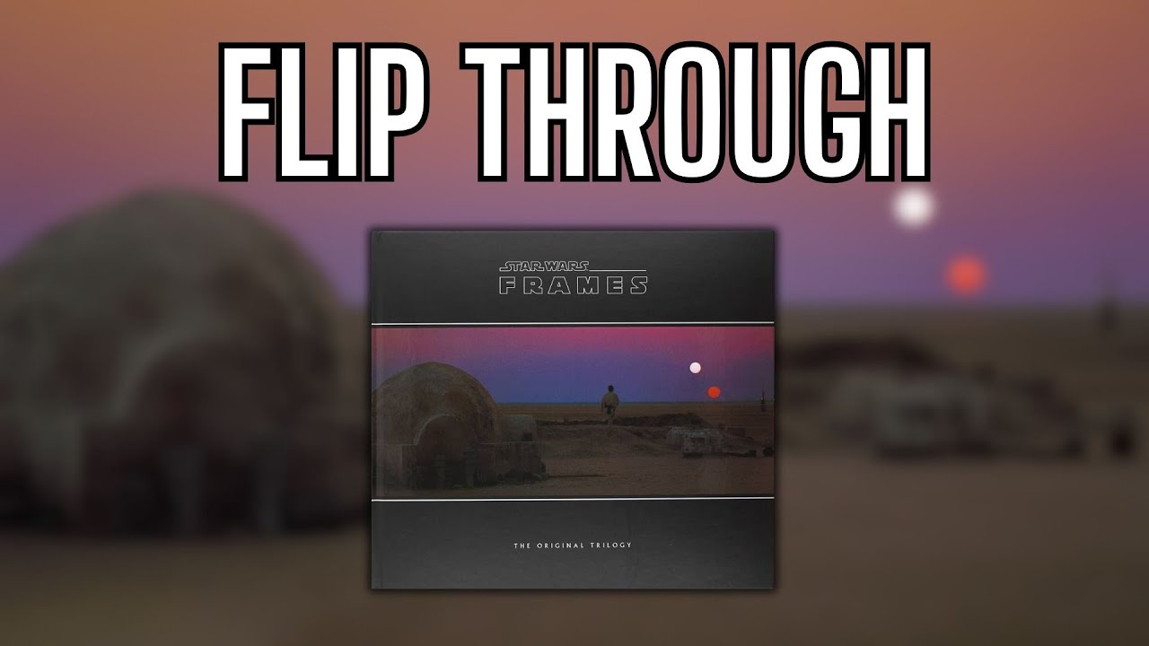 Star Wars: Frames – The Original Trilogy - FLIP THROUGH