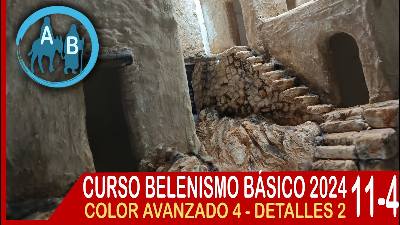 🟡 LECCIÓN 11-4 CURSO TALLER BELENISMO 2024 - COLOR AVANZADO 4 - detalles 2ª parte