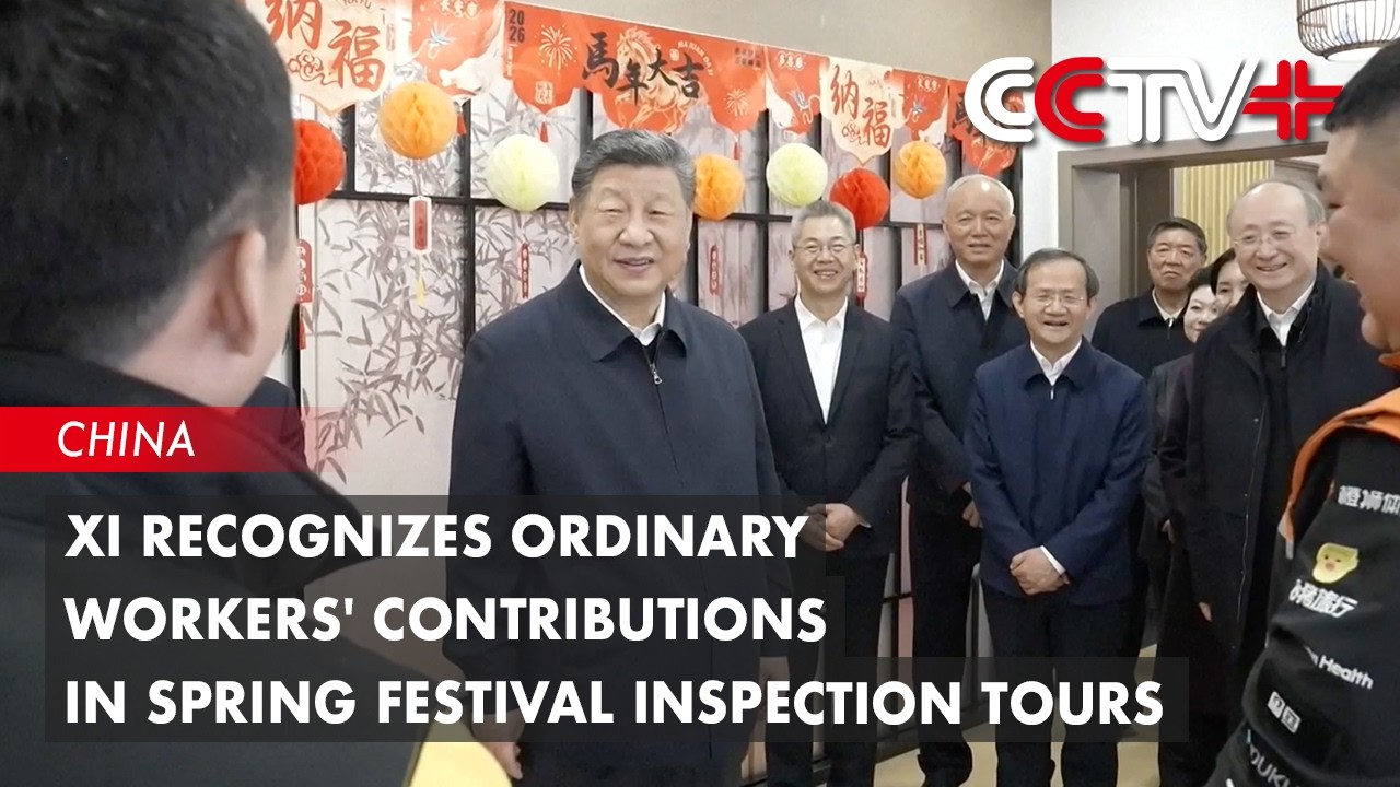 Xi Recognizes Ordinary Workers' Contributions in Spring Festival Inspection Tours