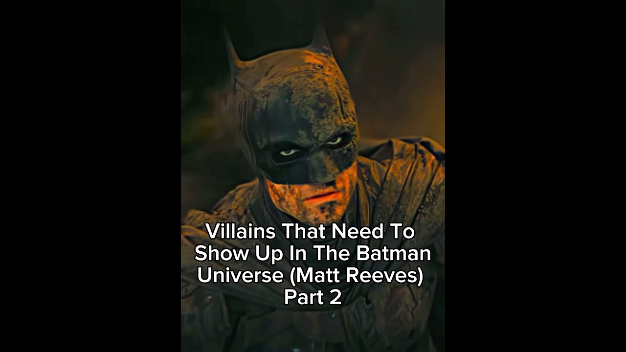 Villains Wishlist For The Batman Matt Reeves&rsquo;s Universe Part 2 #shorts