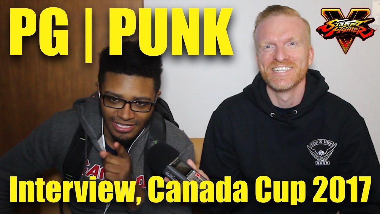 PG | PUNK, Street Fighter V Interview, Canada Cup 2017 (Timestamps)