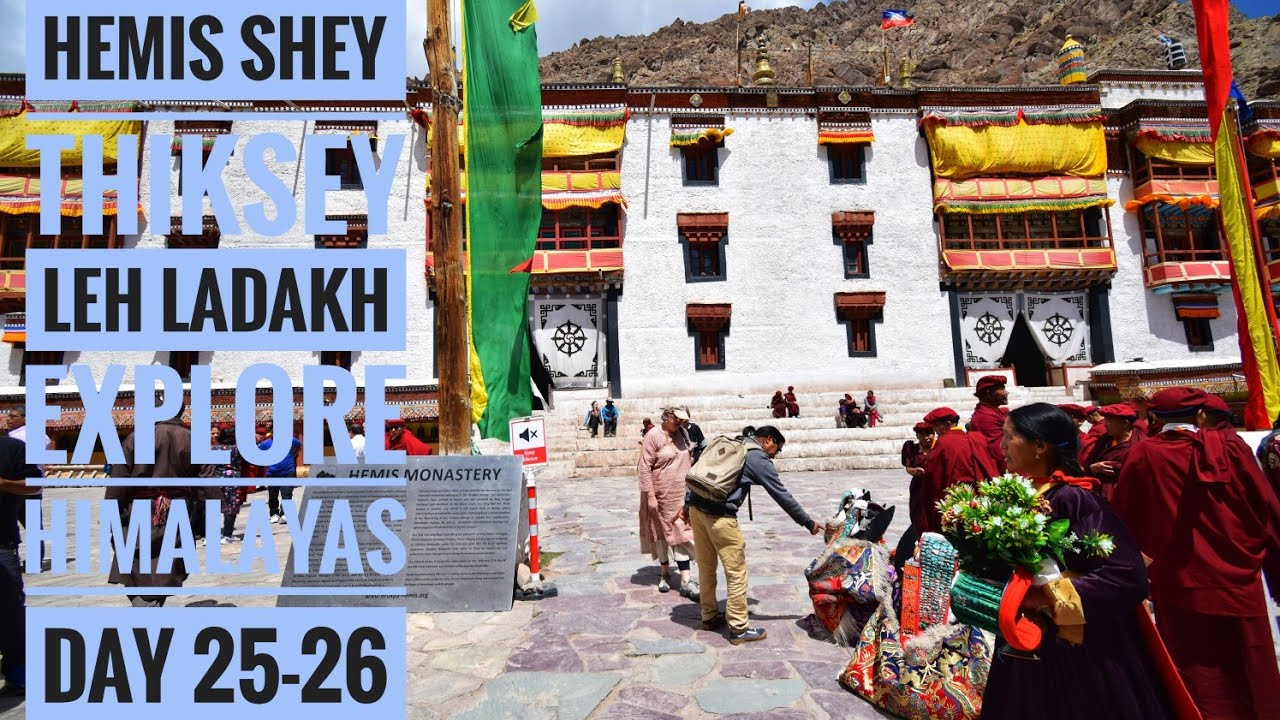 Thiksey | Shey | Spituk | Hemis Monastery  | Explore Himalayas | Day 25-26