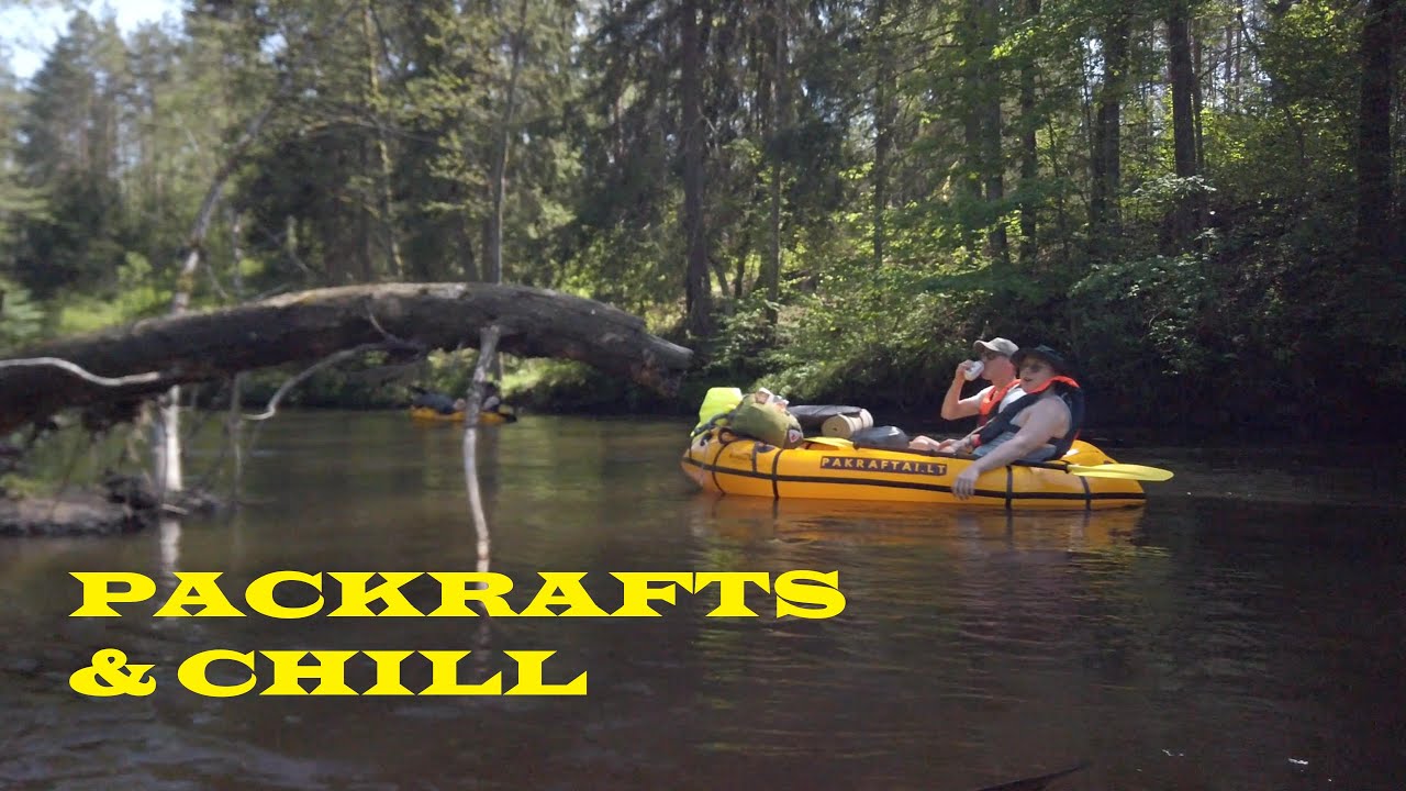Packrafts & Chill / Kaip atsipalaiduoti ir pailsėti su pakraftais?