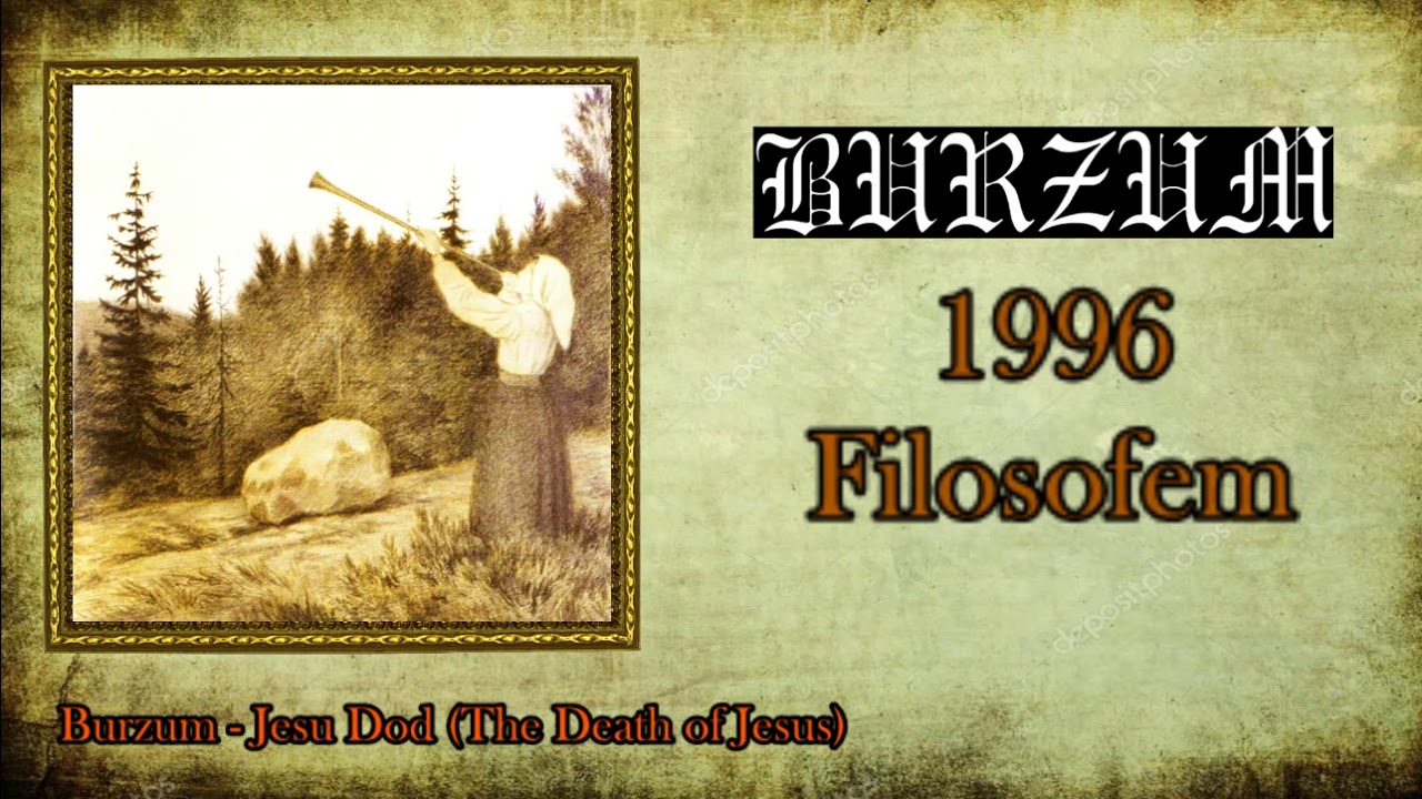 Burzum - 1996 Filosofem (Full Album)