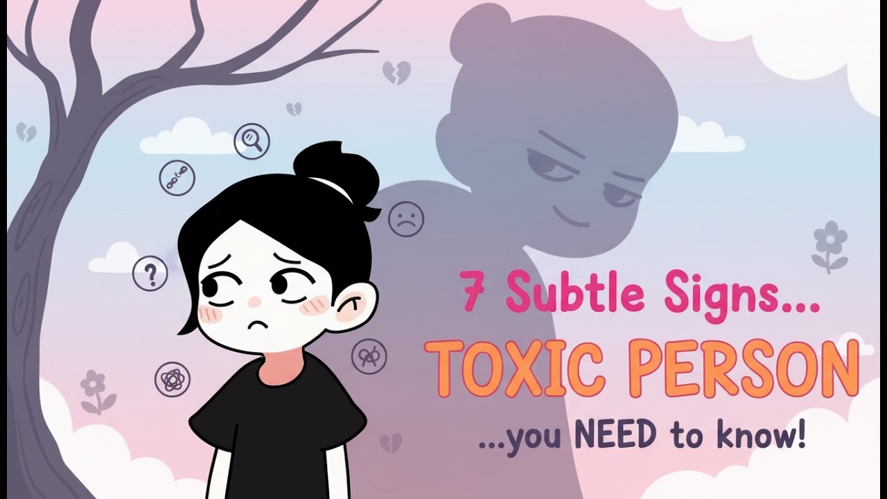 7 Subtle Signs of a Toxic Person