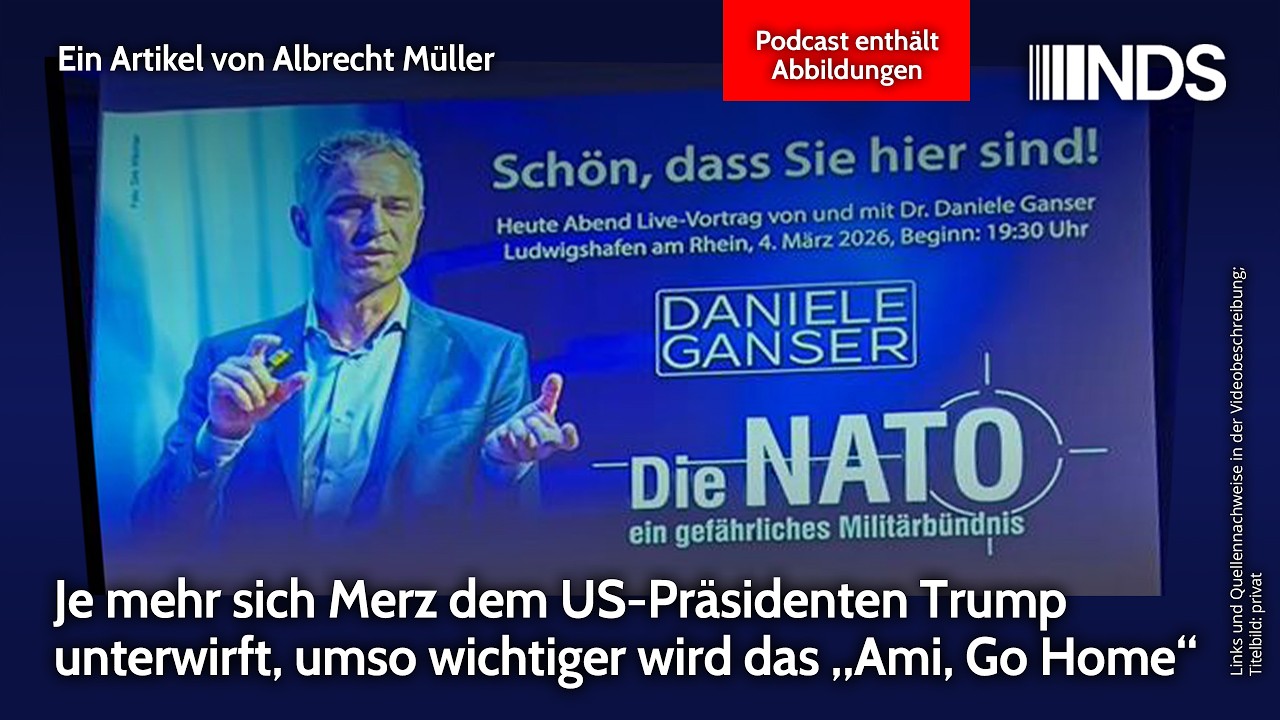 Je mehr sich Merz dem US-Präsidenten Trump unterwirft, umso wichtiger wird das „Ami, Go Home“ | NDS