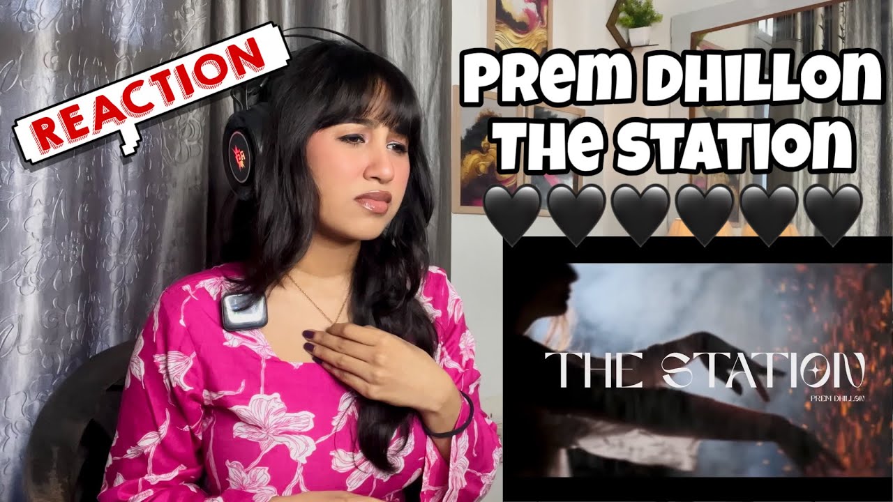 Reaction on The Station : Prem Dhillon 